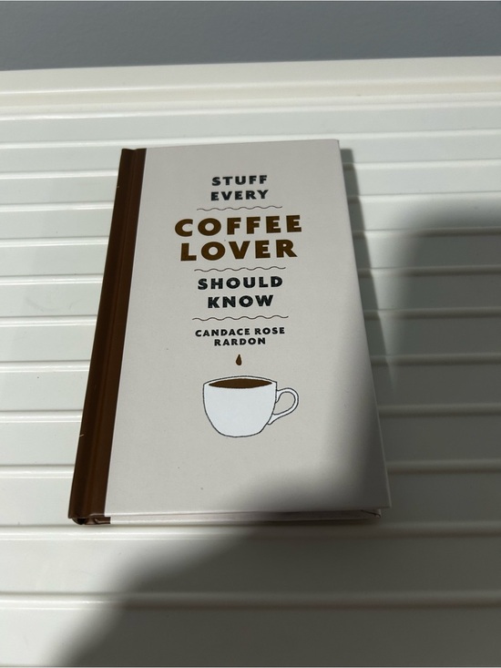 Other - NEW Stuff Every Coffee Lover Should Know by Candace Rose Rardon ☕️
